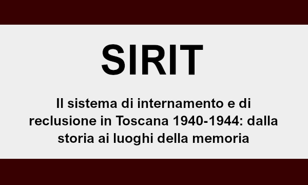 SIRIT: Il sistema di internamento e di reclusione in Toscana 1940-1944: dalla storia ai luoghi della memoria