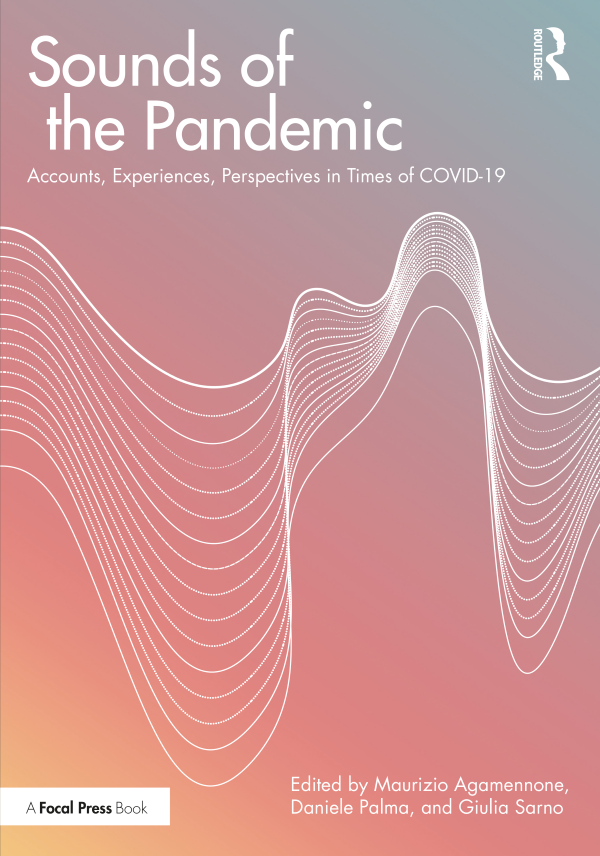 Sounds of the Pandemic: Accounts, Experiences, Perspectives in Times of COVID-19