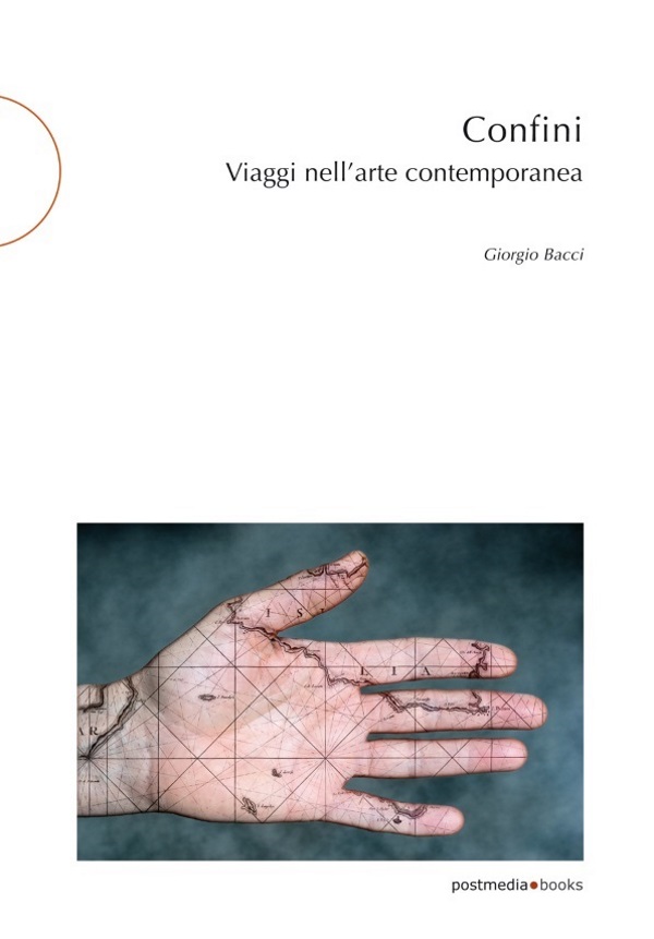 Confini. Viaggi nell'arte contemporanea / Borders. Journeys into Contemporary Art