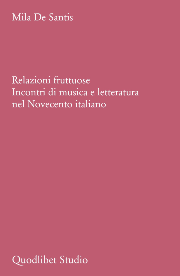 Relazioni fruttuose. Incontri di musica e letteratura nel Novecento italiano