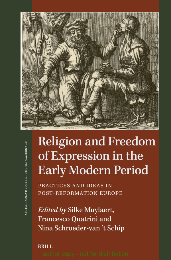 Religion and Freedom of Expression in the Early Modern Period: Practices and Ideas in Post-Reformation Europe